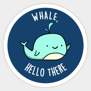 Whale Hello There Cute Whale Pun Sticker